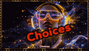 Choices
